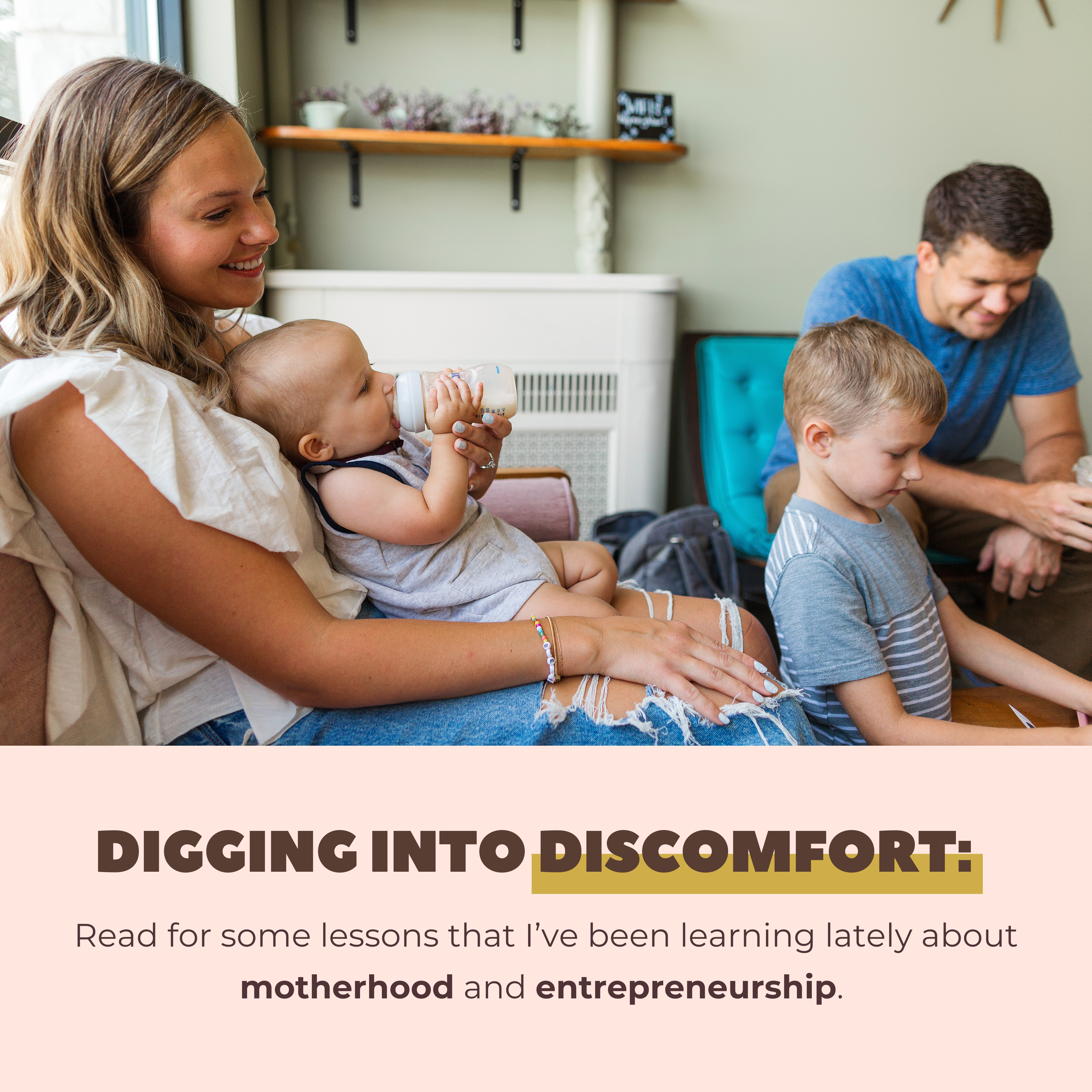 Digging Into Discomfort: Lessons from Motherhood and Entrepreneurship